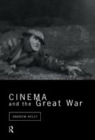 Cinema and the Great War (Cinema and Society) 0415514827 Book Cover