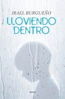 Lloviendo Dentro (Spanish Edition) B0C6446R2K Book Cover
