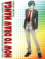 How To Draw Manga: The Ultimate Step-by-Step Guide To Drawing Male Characters null Book Cover