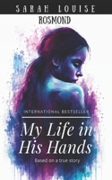 My Life in His Hands: Based on a True Story 1999900138 Book Cover