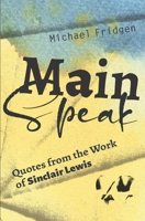 Main Speak: Quotes from the Work of Sinclair Lewis 0996857451 Book Cover