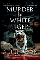 Murder By White Tiger (A True North Murder Mystery) 1733139850 Book Cover