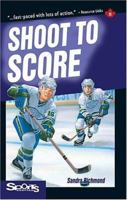 Shoot to Score (Sports Stories Series) 1550286420 Book Cover