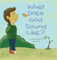 What Does God Sound Like? 099786124X Book Cover