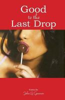 Good to the Last Drop 1494459892 Book Cover