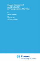 Impact Assessment and Evaluation in Transportation Planning (Transportation Research, Economics and Policy) 0792326482 Book Cover