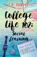 College Life 102: Social Learning (The College Life Series) (Volume 2) 0996981721 Book Cover