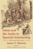 Islam and the Arabs in Spanish Scholarship 0674251695 Book Cover