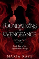 Foundations of Vengeance (Book Two of the Foundations Trilogy): A Dark Romantic Suspense 9935986241 Book Cover