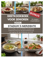 Dieetkookboek Voor Senioren Voor Stadium 3-Nierziekte: Eenvoudige, niervriendelijke recepten ter ondersteuning van de gezondheid en ter vertraging van B0FVW42H6M Book Cover