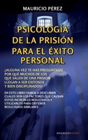 Psicología de la prisión para el éxito personal (Spanish Edition) B0CQPQVRDY Book Cover