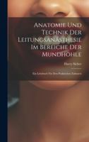 Anatomie Und Technik Der Leitungsanästhesie Im Bereiche Der Mundhöhle: Ein Lehrbuch Für Den Praktischen Zahnarzt (German Edition) 1020010002 Book Cover