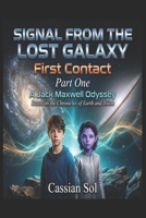 First Contact: A Jack Maxwell Odyssey (Signal from the Lost Galaxy) B0GJPH7SBS Book Cover