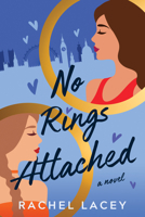 No Rings Attached: A Novel 1542037417 Book Cover