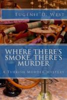 Where There's Smoke, There's Murder 1492369527 Book Cover