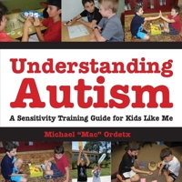 Understanding Autism, a Sensitivity Training Guide for Kids Like Me 1614930236 Book Cover