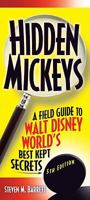 Hidden Mickeys: A Field Guide to Walt Disney World's Best Kept Secrets 1887140840 Book Cover