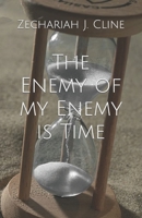 The Enemy of my Enemy is Time B0C1J2GSDN Book Cover