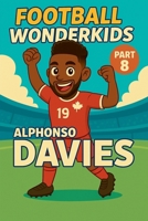 Football Wonderkids: Alphonso Davies B0GGLZ1C9R Book Cover
