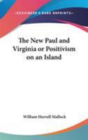 The New Paul And Virginia Or Positivism On An Island 1985897156 Book Cover