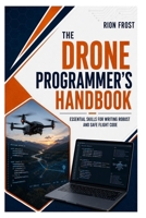 The Drone Programmer’s Handbook: Essential Skills for Writing Robust and Safe Flight Code B0HC266GKJ Book Cover