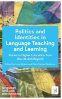 The Politics of Language Teaching and Learning: Perspectives from Higher Education in the UK and Global Consequences 1399816179 Book Cover