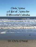 Chris Notes! A Set of Notes for Differential Calculus 1734634707 Book Cover