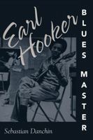 Earl Hooker, Blues Master 1578063078 Book Cover