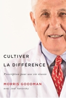 Cultiver la différence: Prescription pour une vie réussie 0773545476 Book Cover