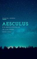 Aesculus: Ein Gedichtzyklus in 5 Bildern 2000-2002 3746061466 Book Cover