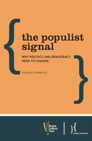 The Populist Signal: Why Politics and Democracy Need to Change 1783485426 Book Cover