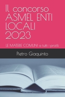 Il concorso ASMEL ENTI LOCALI 2023: LE MATERIE COMUNI a tutti i profili B0BZ378X59 Book Cover