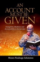 An Account Must Be Given: Evangelism, Obedience, and Accountability in the Last Days B0GF2D42NY Book Cover