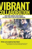 Vibrant Collaboration: How more honesty and intimacy in teams leads to better collaboration. 3347387848 Book Cover