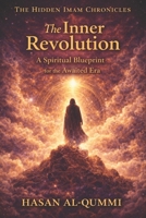 The Inner Revolution: A Spiritual Blueprint for the Awaited Era (The Hidden Imam Chronicles) B0GKPXPFWT Book Cover