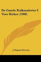 De Gamle Kalkmalerier I Vore Kirker (1900) 1160389306 Book Cover