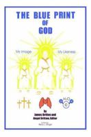 The Blue Print Of God 1418446181 Book Cover