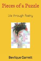 Pieces of a Puzzle: Life through Poetry 1729804845 Book Cover