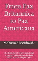 From Pax Britannica to Pax Americana: The Dialectic of Power/Knowledge in Avatar (2009), Heart of Darkness (1902), and The Tempest (1611) B0GTV5HQPH Book Cover