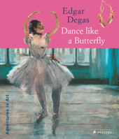 Dance Like a Butterfly: Adventures in Art 3791327364 Book Cover