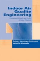 Indoor Air Quality Engineering: Environmental Health and Control of Indoor Pollutants (Drugs & the Pharmaceutical Sciences) 0824740610 Book Cover