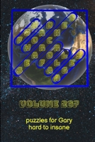 Fun Word Searches for All Ages Volume 267: Puzzles for Gary — Hard to Insane 1387361309 Book Cover