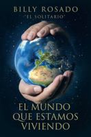 El Mundo Que Estamos Viviendo 1506511252 Book Cover