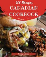 Canadian Cookbook 365: Tasting Canadian Cuisine Right In Your Little Kitchen! [Book 1] 1790291828 Book Cover