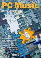 PC Music: The Easy Guide 1870775767 Book Cover