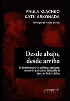 Desde abajo, desde arriba: De la resistencia a los gobiernos populares: escenarios y horizontes del cambio de �poca en Am�rica Latina B09CH25CV3 Book Cover