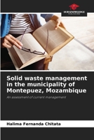 Solid waste management in the municipality of Montepuez, Mozambique B0CHL96VVJ Book Cover