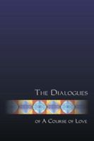 The Dialogues of A Course of Love 0972866841 Book Cover