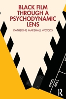 Black Cinema Through a Psychodynamic Lens 1032508396 Book Cover