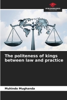 The politeness of kings between law and practice 6206202690 Book Cover